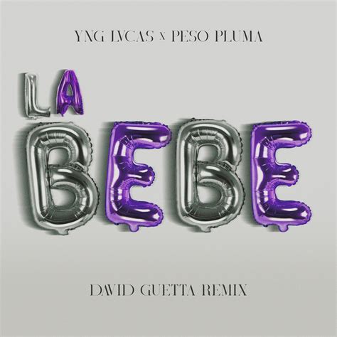 La Bebe (David Guetta Remix) by David Guetta, Peso Pluma and Yng Lvcas ...