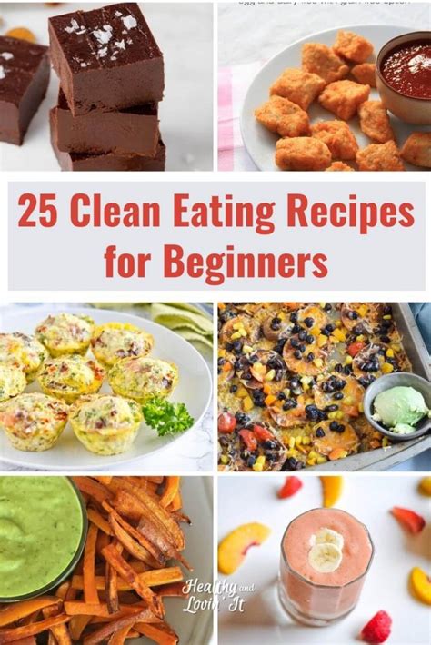 25 Easy Clean Eating Recipes for Beginners - Kid Friendly!