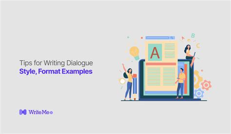 Dialogue Writing Tips - Style, Format, Examples - WriteMe.ai