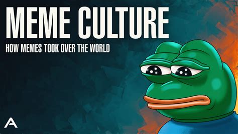 Meme Culture: How Memes Took Over The World – Aperture