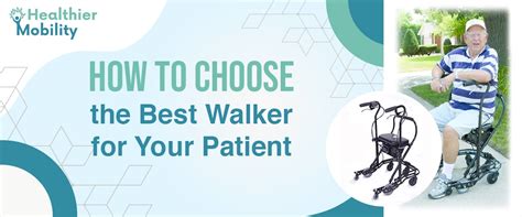 How to Choose the Best Walker for Your Patient – Healthier Mobility