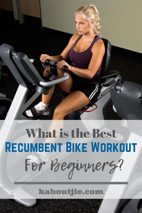 What is the Best Recumbent Bike Workout For Beginners? The recumbent ...