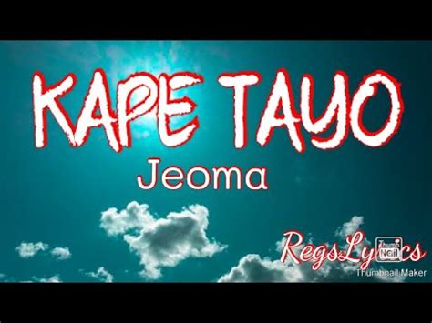 KAPE TAYO - Jeoma (lyrics) #song #youtube #lyrics #viral - YouTube