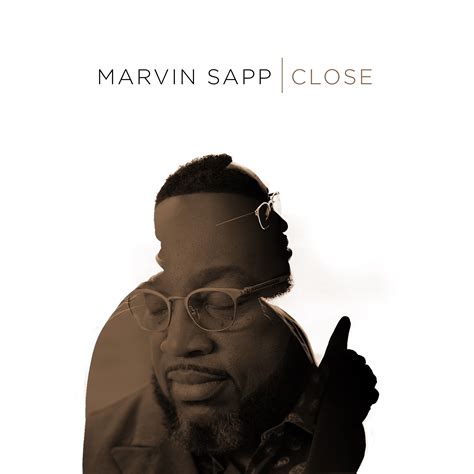 Marvin Sapp Launches Highly-Anticipated New Single "Close" | Marvin ...