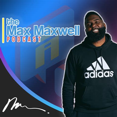 The Max Maxwell Podcast | Listen via Stitcher for Podcasts