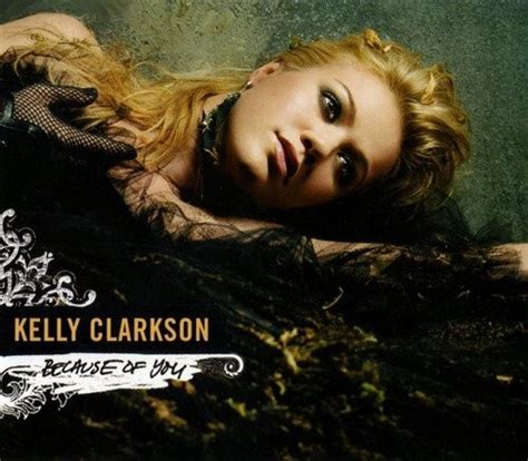 Because of You - Kelly Clarkson | Songs, Reviews, Credits | AllMusic