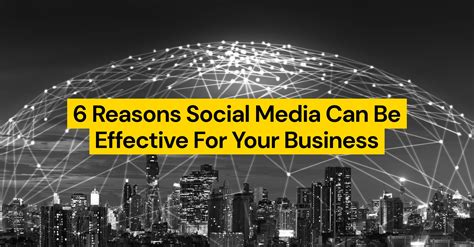 6 reasons why social media can be so effective for your business - rbl