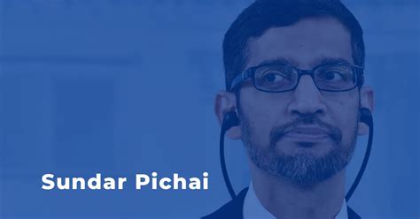 Sundar Pichai: CEO Alphabet và Google