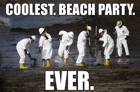 Fossil fuel memes: oil spills are a beach | Fossil fuels, Methane, Oil spill