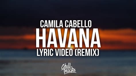 Camila Cabello - Havana (Lyrics / Lyric Video) ft. Young Thug (Nitsuga ...