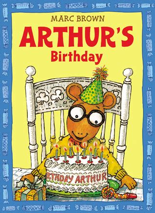 Arthur's Birthday (Arthur Adventure Series) by Marc Brown — Reviews, Discussion, Bookclubs, Lists