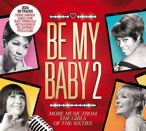 Be My Baby, Vol. 2: More Music from the Girls of the Sixties - Various ...