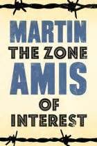 Unsettling, audacious Martin Amis: The Zone of Interest