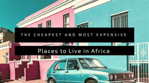 Top 20 Cheapest Places to Live in Africa, 2025 - TalkAfricana