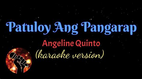 PATULOY ANG PANGARAP - ANGELINE QUINTO (karaoke version) - YouTube