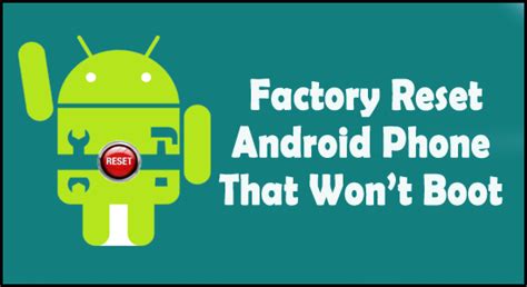 How To Factory Reset Android Phone That Won’t Boot?