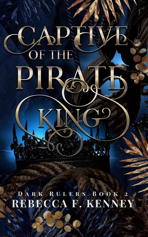 Captive of the Pirate King (Dark Rulers, #2) by Rebecca F. Kenney | Goodreads