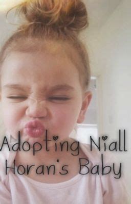 Adopting Niall Horans Baby - glittergeek - Wattpad