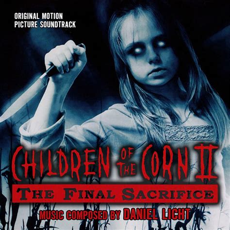 ‎Children Of The Corn II: The Final Sacrifice (Original Motion Picture Soundtrack) by Daniel ...