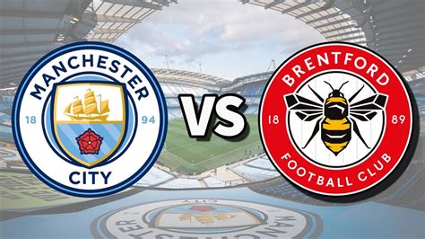 Man City vs Brentford live stream and how to watch Premier League game ...