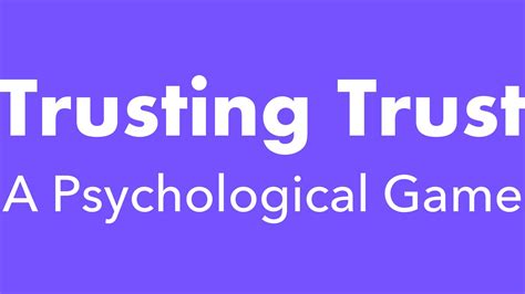 Trusting Trust - A Psychological Game