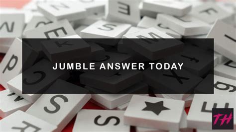 Jumble Answers Today [Updated] - Try Hard Guides