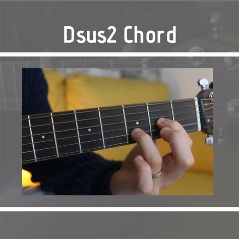 Dsus2 Chord on Guitar – FINGERSTYLE GUITAR LESSONS