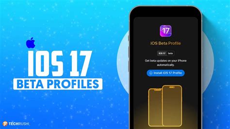 Download Free iOS 17 Beta Profile for iPhone: Developer & Public Beta | TechRushi
