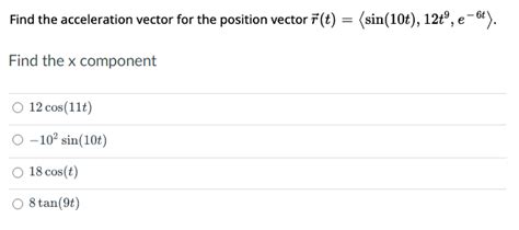 Solved Find the acceleration vector for the position vector | Chegg.com