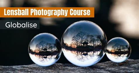 Lensball Photography Course - Digital Photo Mentor