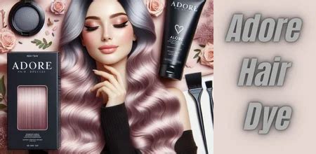 Adore Hair Dye: Colors, Application and Reviews Explained