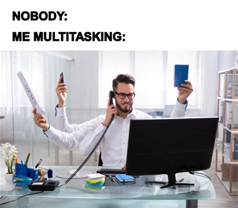 Multitasking Meme by AlexAldridge on DeviantArt