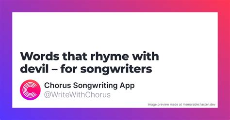 68 Words that rhyme with devil for Songwriters - Chorus Songwriting App