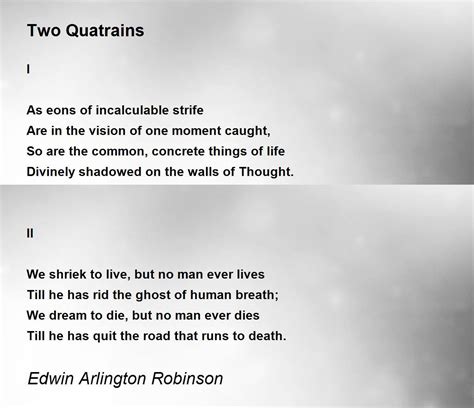 Two Quatrains Poem by Edwin Arlington Robinson - Poem Hunter