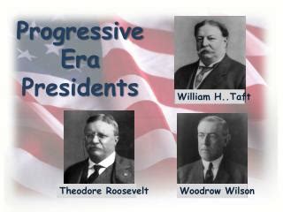 PPT - Progressive Era Presidents PowerPoint Presentation - ID:2944509