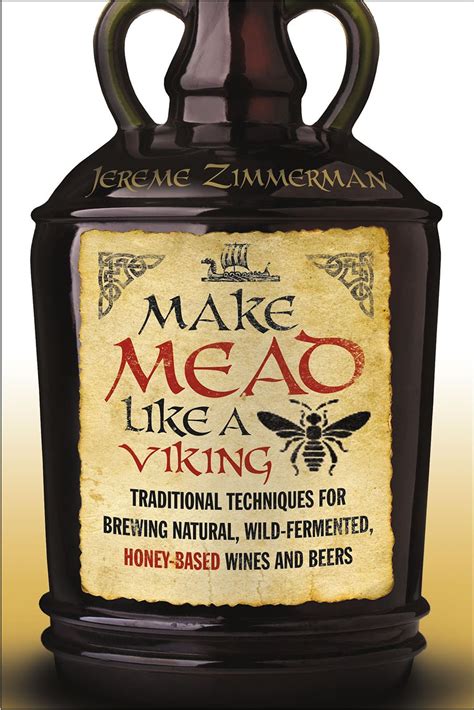 Make Mead Like a Viking - $24.95 - Chelsea Green Publishing