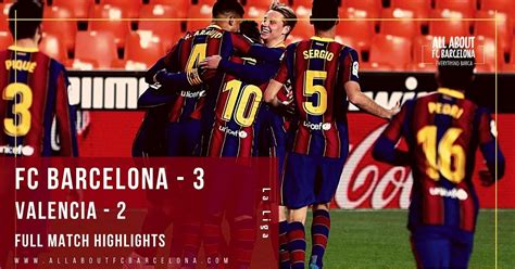 FC Barcelona vs Valencia Highlights Video | Barca - 3 , Valencia - 2