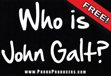 Who is John Galt? 4″ x 6″ Bumper Sticker (Completely FREE, With No Shipping Charge Either ...