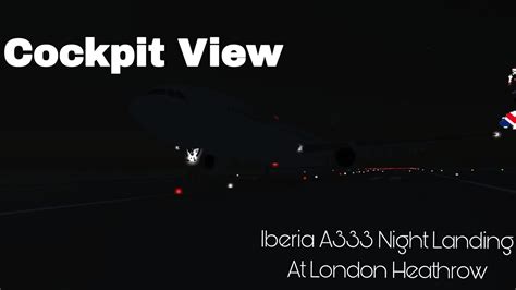 Iberia A333 Night Landing At London Heathrow|Cockpit View - YouTube