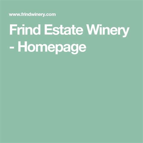 Frind Estate Winery - Homepage | Winery, Wine tour, Tasting room