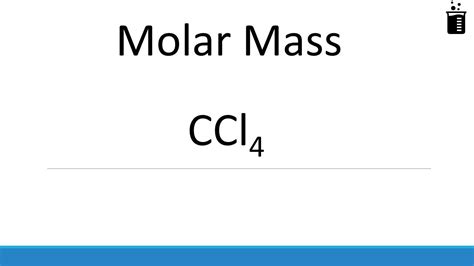 Molar Mass of CCl4 (Carbon tetrachloride) - YouTube