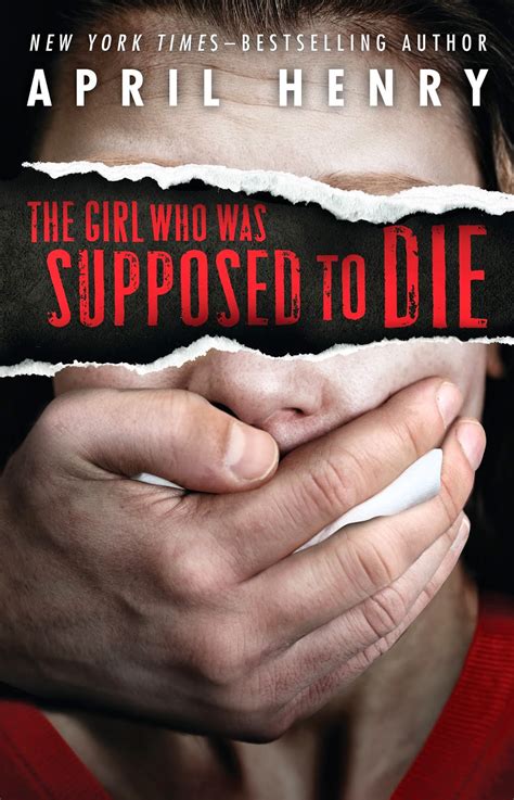 The Girl Who Was Supposed to Die by April Henry