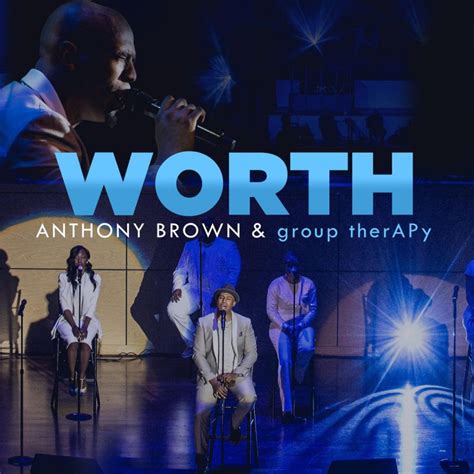 Anthony Brown & group therAPy - Worth Lyrics | Musixmatch