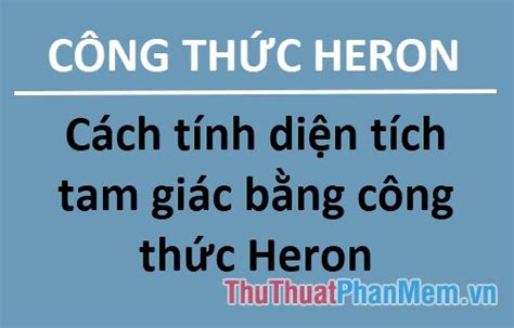 Công thức tính diện tích tam giác heron hiệu quả dễ hiểu