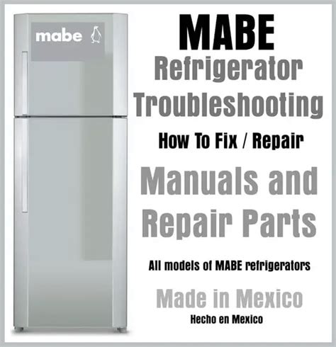 MABE Refrigerator Troubleshooting, Manuals, and Repair Parts (Made in Mexico)