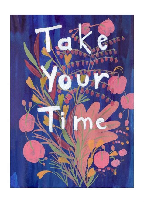 Take Your Time Floral Art Print 10 x 14 | Etsy | Floral prints art, Art prints, Floral art