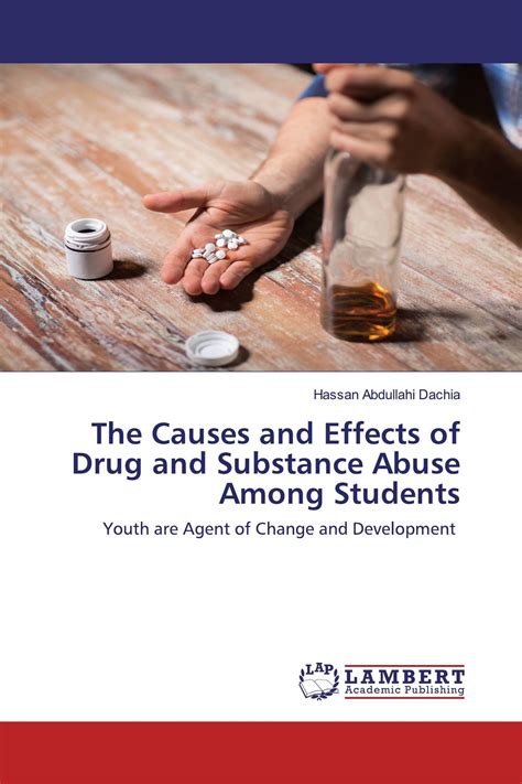 The Causes and Effects of Drug and Substance Abuse Among Students / 978-620-2-52639-5 ...