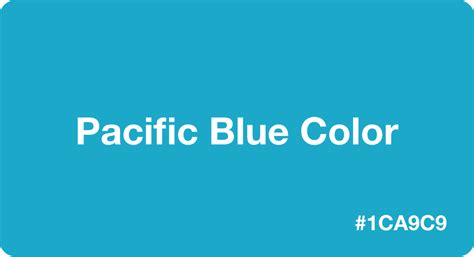 Pacific Blue Color HEX Code #1ca9c9