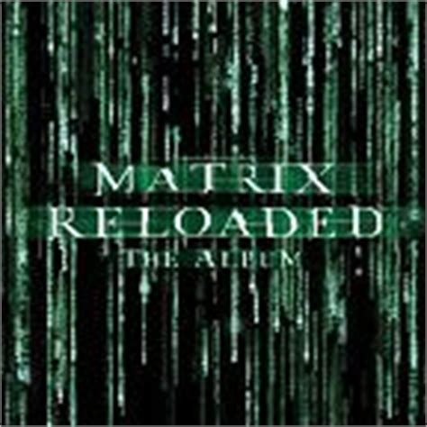 The Matrix Reloaded - Music Soundtrack by Don Davis