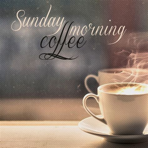 Sunday Morning Coffee Pictures, Photos, and Images for Facebook, Tumblr ...